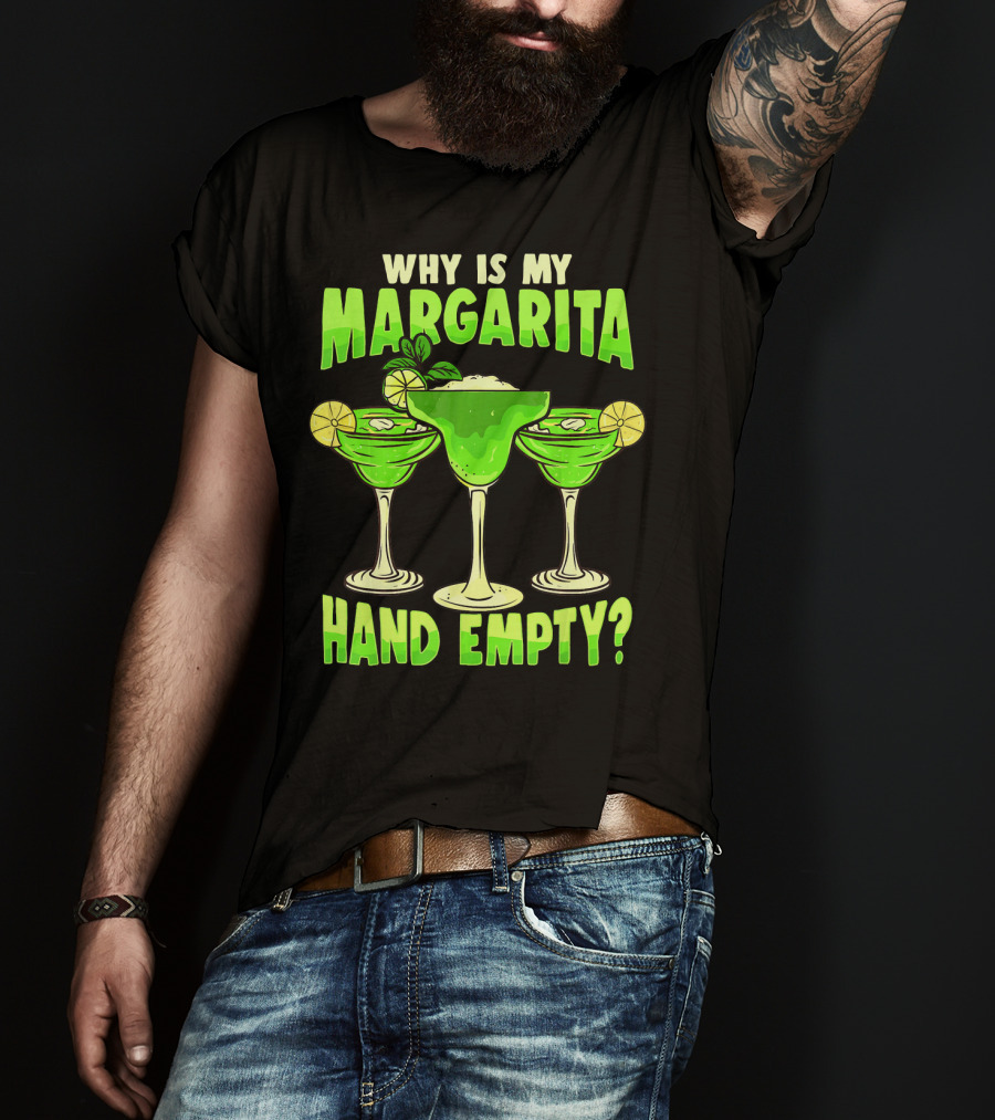 Why Is My Margarita Hand Empty Mardi Gras T-Shirt