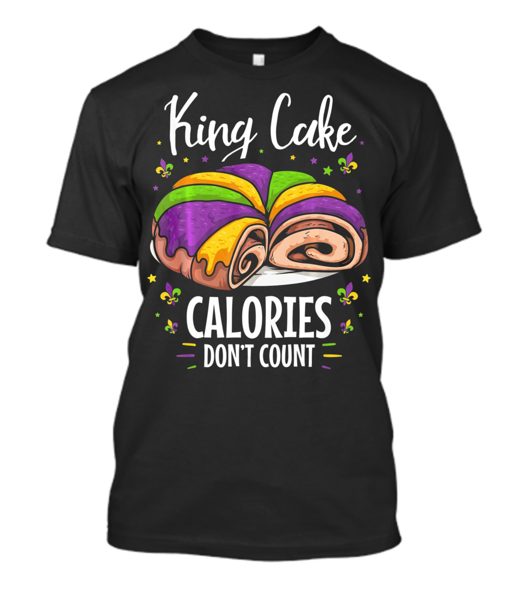 King Cake Calories Don't Count Mardi Gras Fleur De Lis T-Shirt