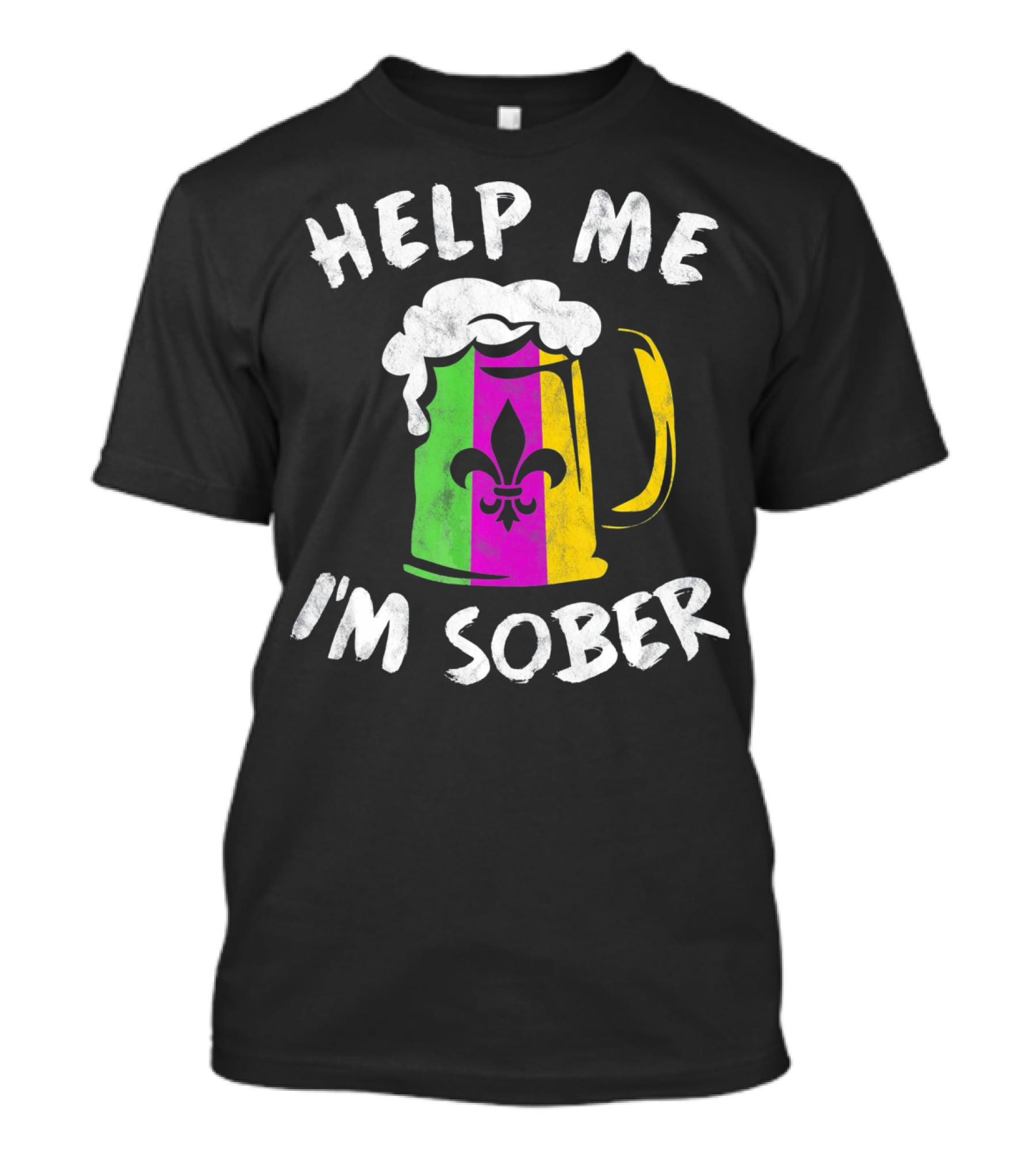 Help Me I'm Sober Fleur-de-Lis Mardi Gras Beer Mug T-Shirt