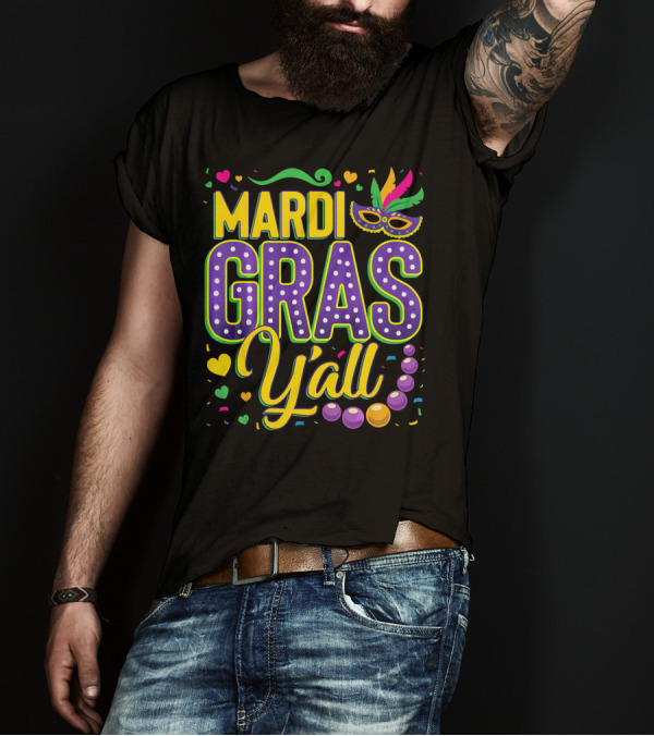 Mardi Gras Y'all Mask Beads Confetti T-Shirt