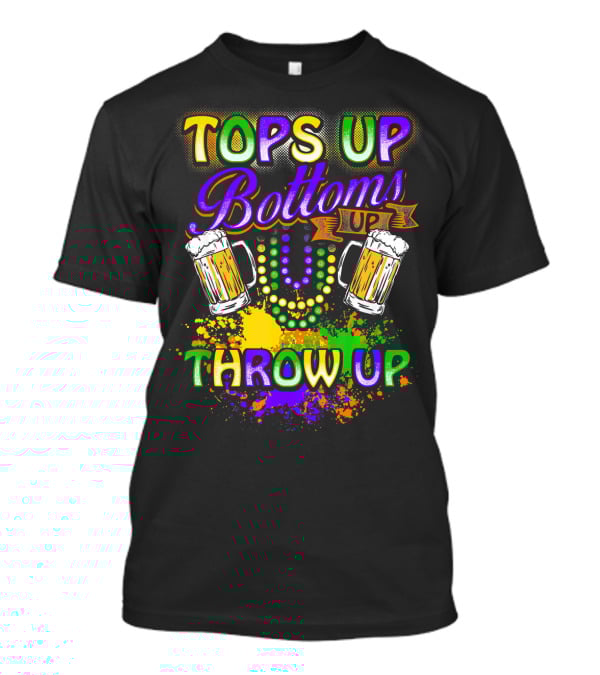 Mardi Gras Tops Up Bottoms Up Throw Up Beer Mugs Colorful Splatter T-Shirt