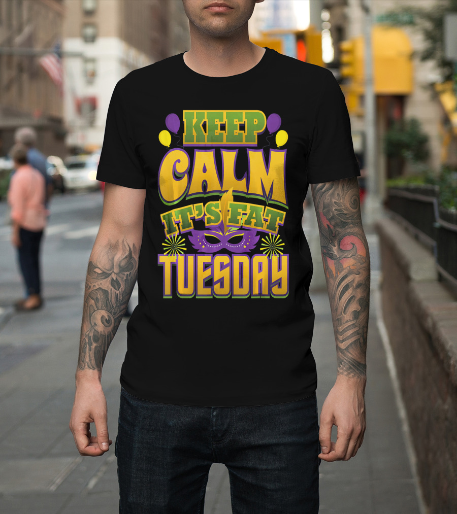 Keep Calm It's Fat Tuesday Mardi Gras Mask And Balloons T-Shirt