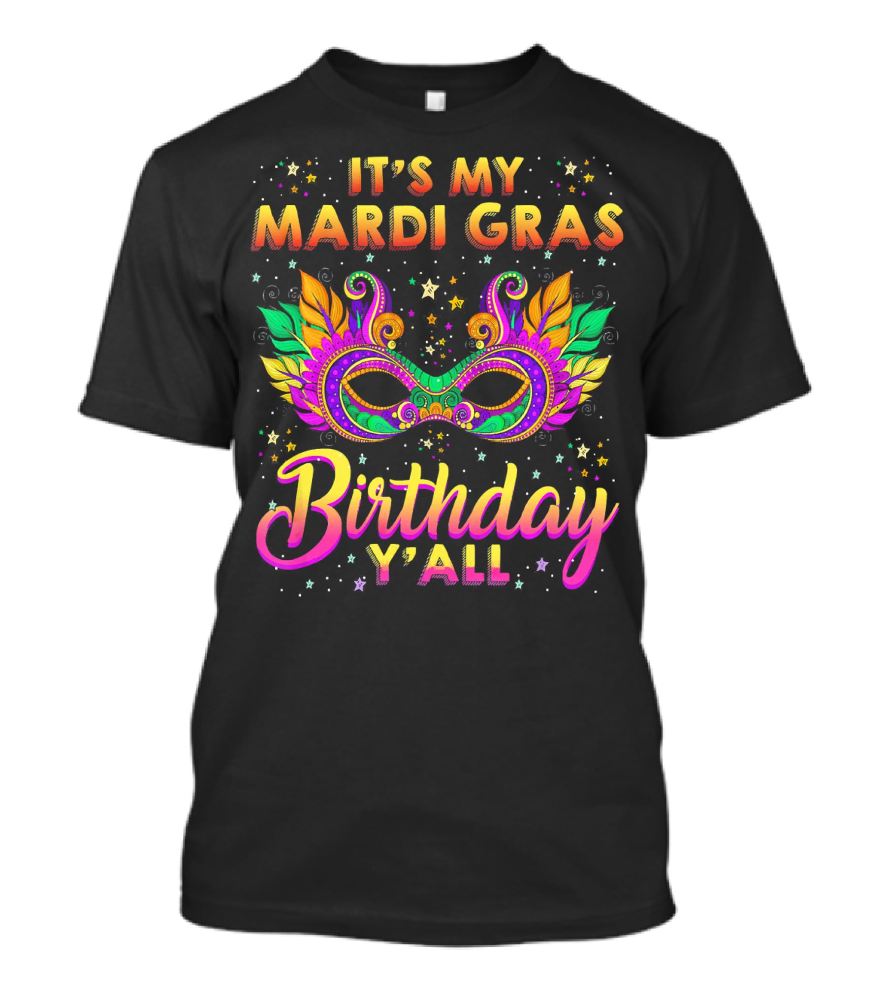 Its My Mardi Gras Birthday Y'all T-Shirt