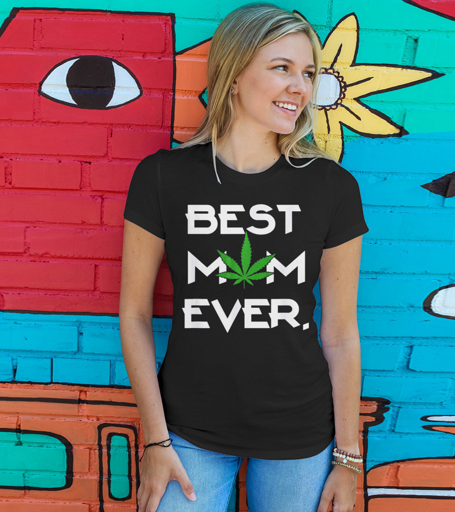 Best Mom Ever Weed Leaf T-Shirt