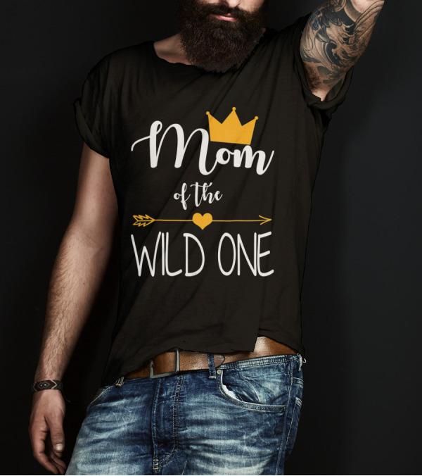 Mom Of The Wild One First Birthday Gold Crown And Arrow T-Shirt