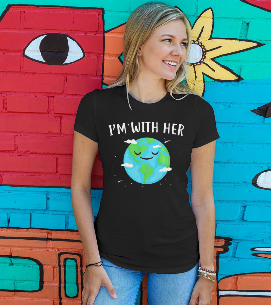 I'm With Her Smiling Earth Day Planet With Clouds T-Shirt