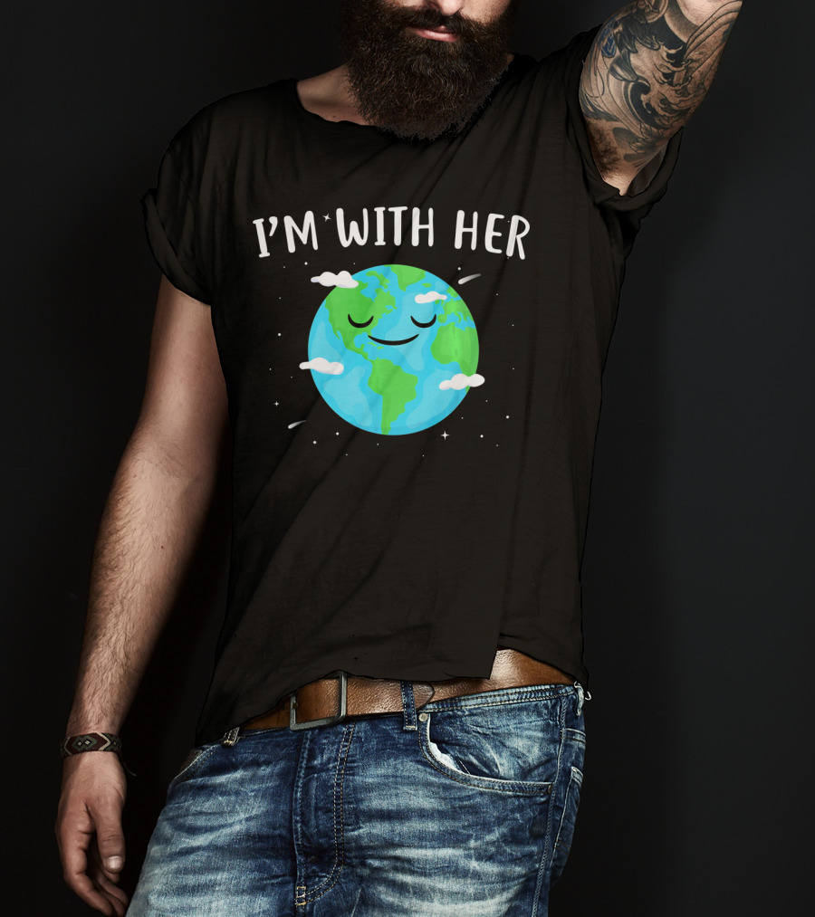 I'm With Her Smiling Earth Day Planet With Clouds T-Shirt