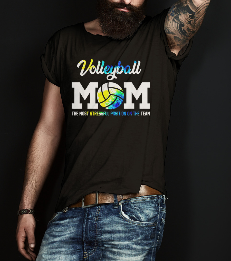 Volleyball Mom The Most Stressful Position On The Team T-Shirt