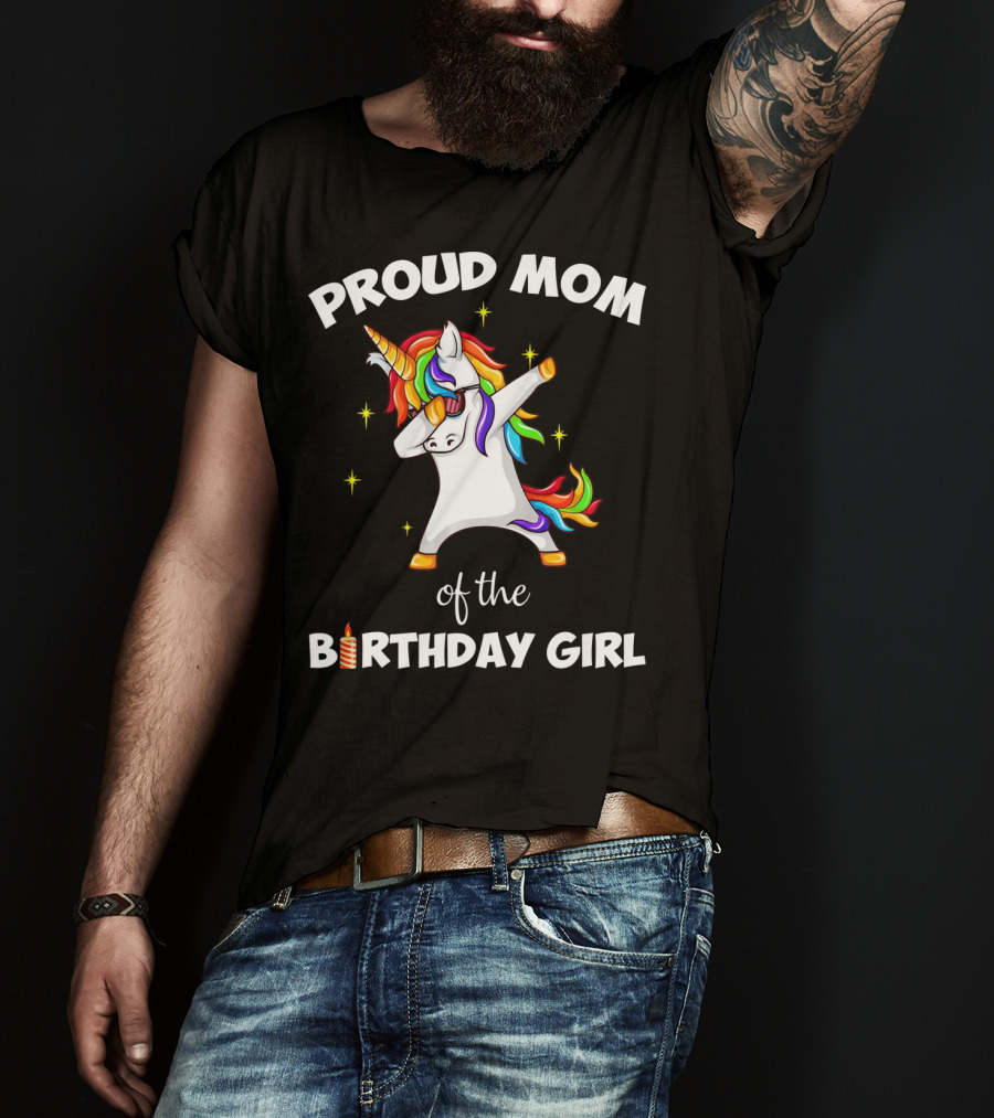 Proud Mom Of The Birthday Girl Unicorn Dabbing Party T-Shirt