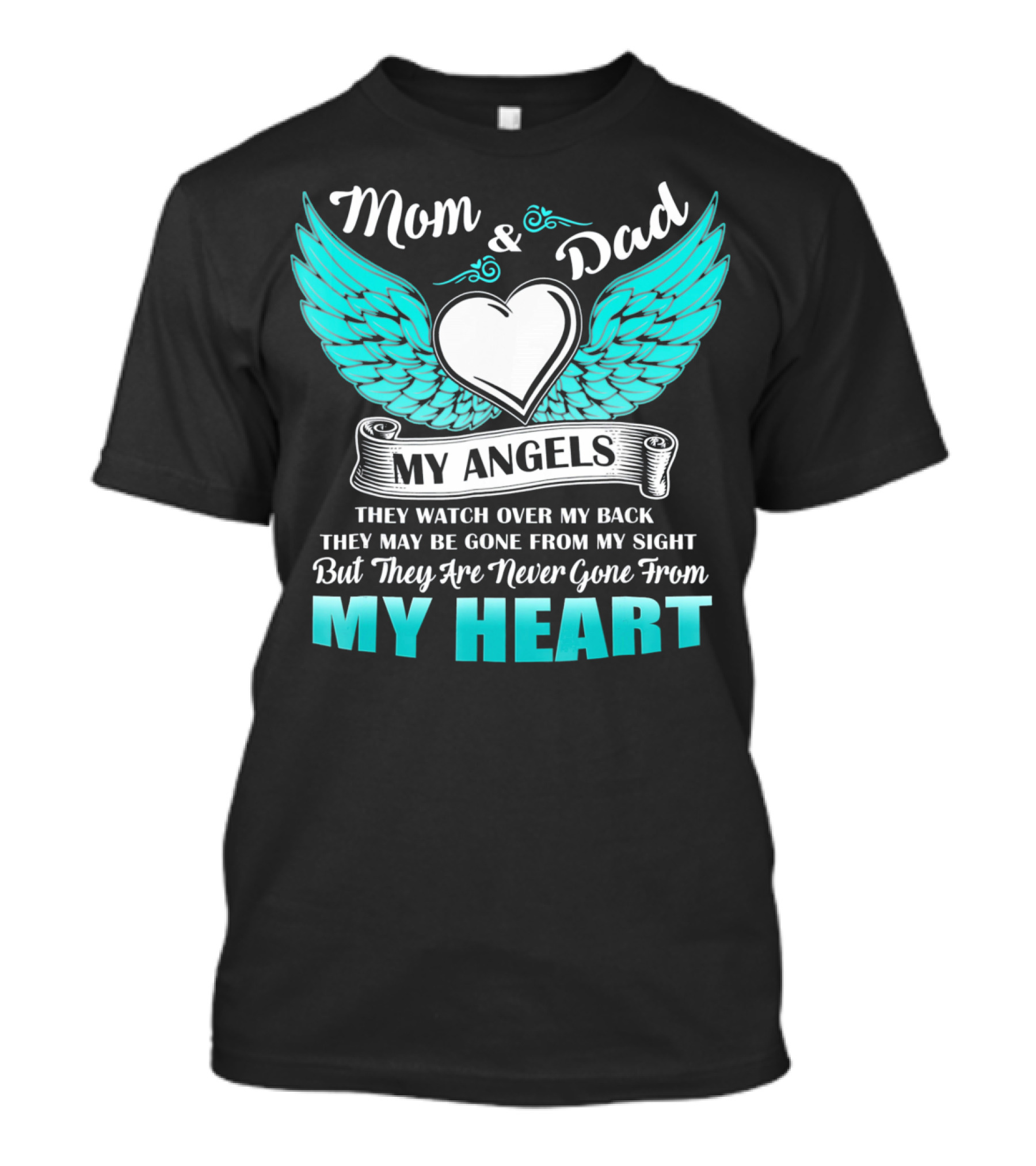 Mom And Dad My Angels Heart Wings Never Gone From My Heart T-Shirt