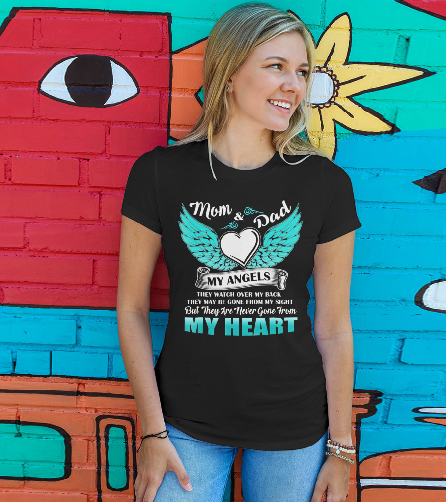 Mom And Dad My Angels Heart Wings Never Gone From My Heart T-Shirt