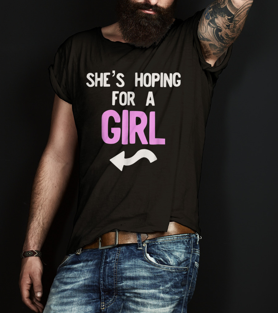 She's Hoping For A Girl Arrow Mens Gender Reveal T-Shirt