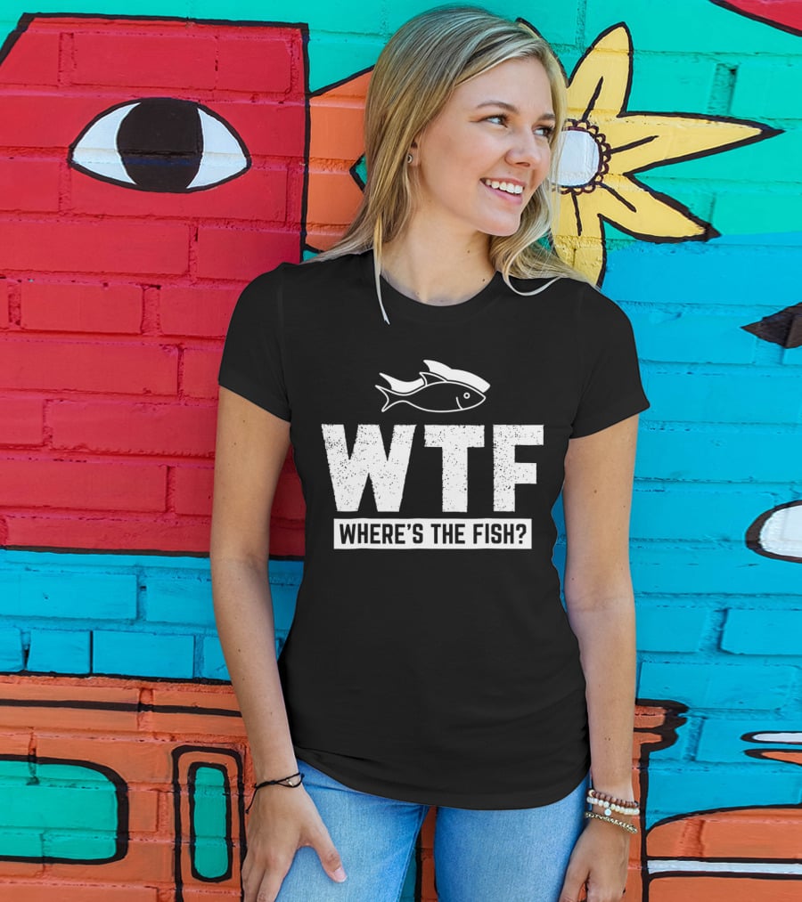 Funny Fishing Fishermen Lake River Where's The Fish? T-Shirt