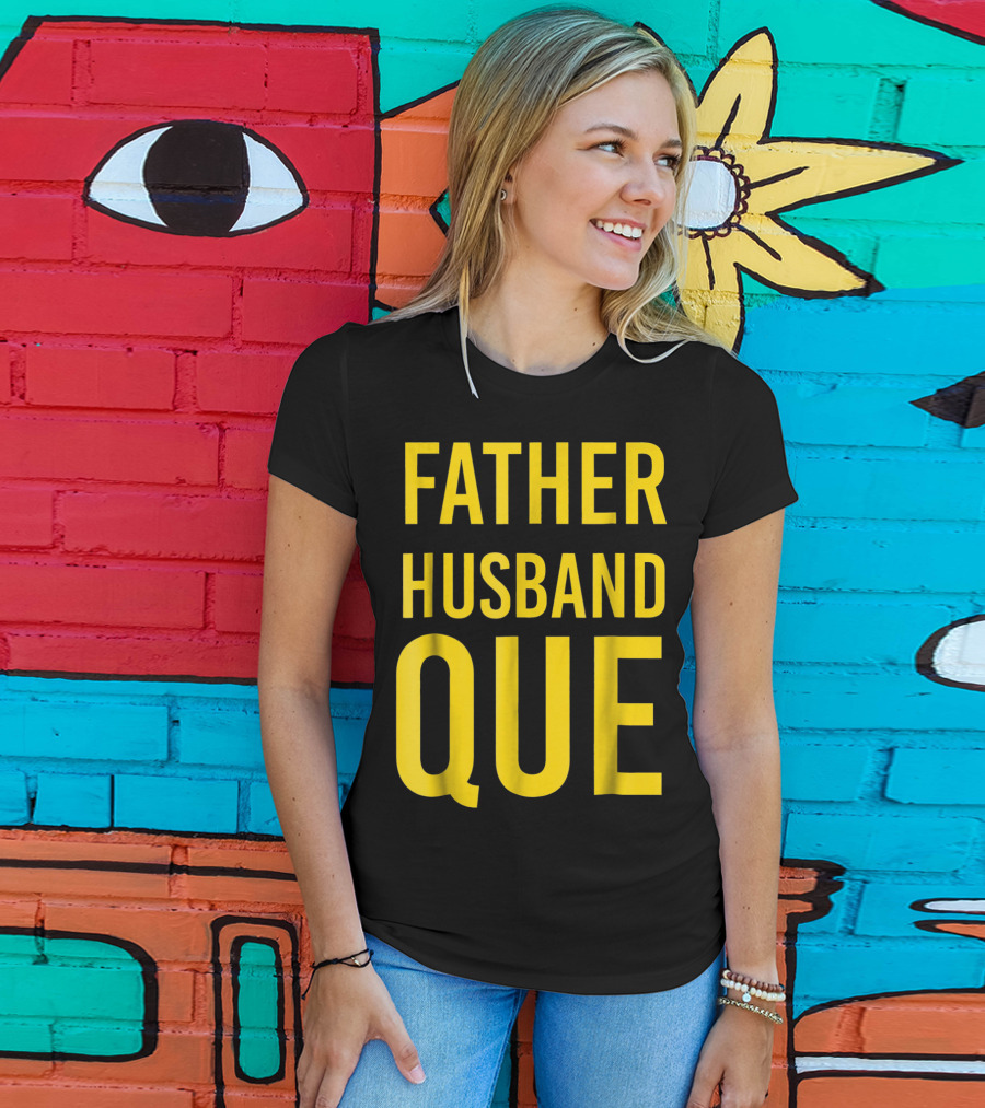 Father Husband Que Fraternity Bold Yellow Lettering T-Shirt