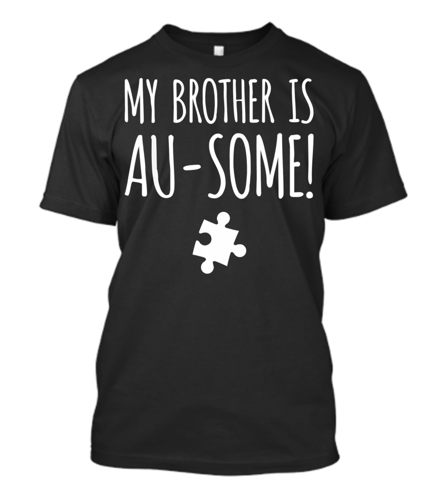 My Brother Is Au-Some Autism Awareness Puzzle Piece T-Shirt