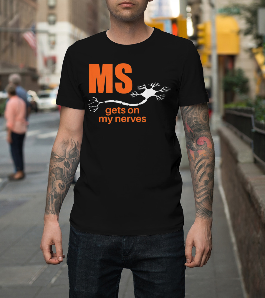 MS Gets on My Nerves with Neuron T-Shirt