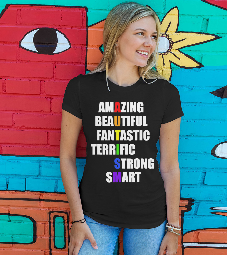Amazing Beautiful Fantastic Terrific Strong Smart Autism Awareness T-Shirt