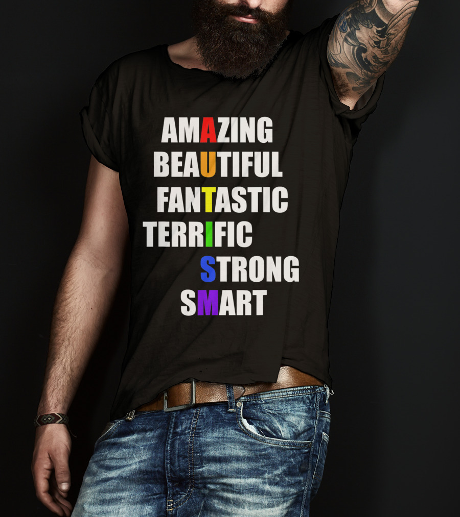 Amazing Beautiful Fantastic Terrific Strong Smart Autism Awareness T-Shirt