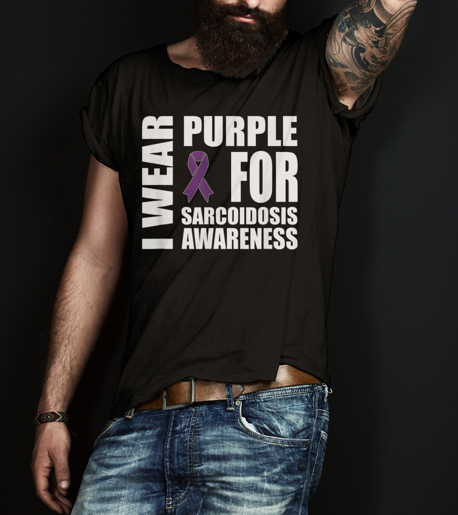 I Wear Purple For Sarcoidosis Awareness Purple T-Shirt