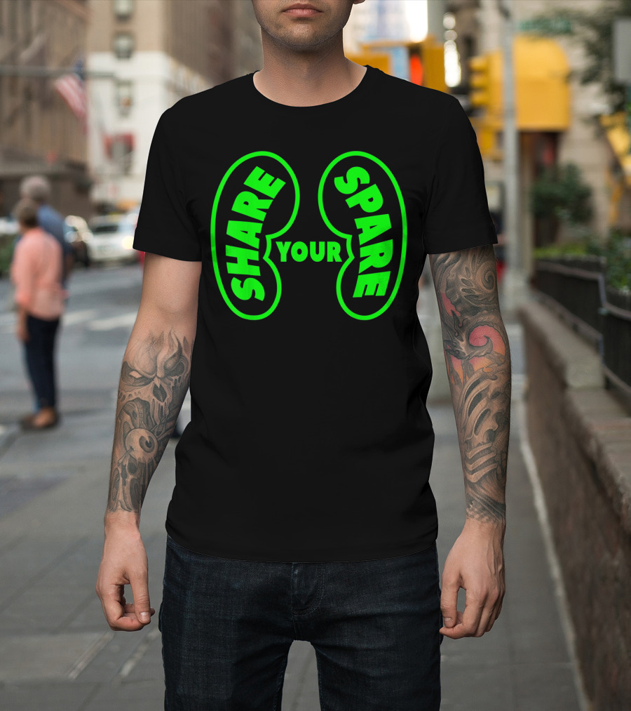 Share Your Spare Kidney Organ Donor Awareness T-Shirt