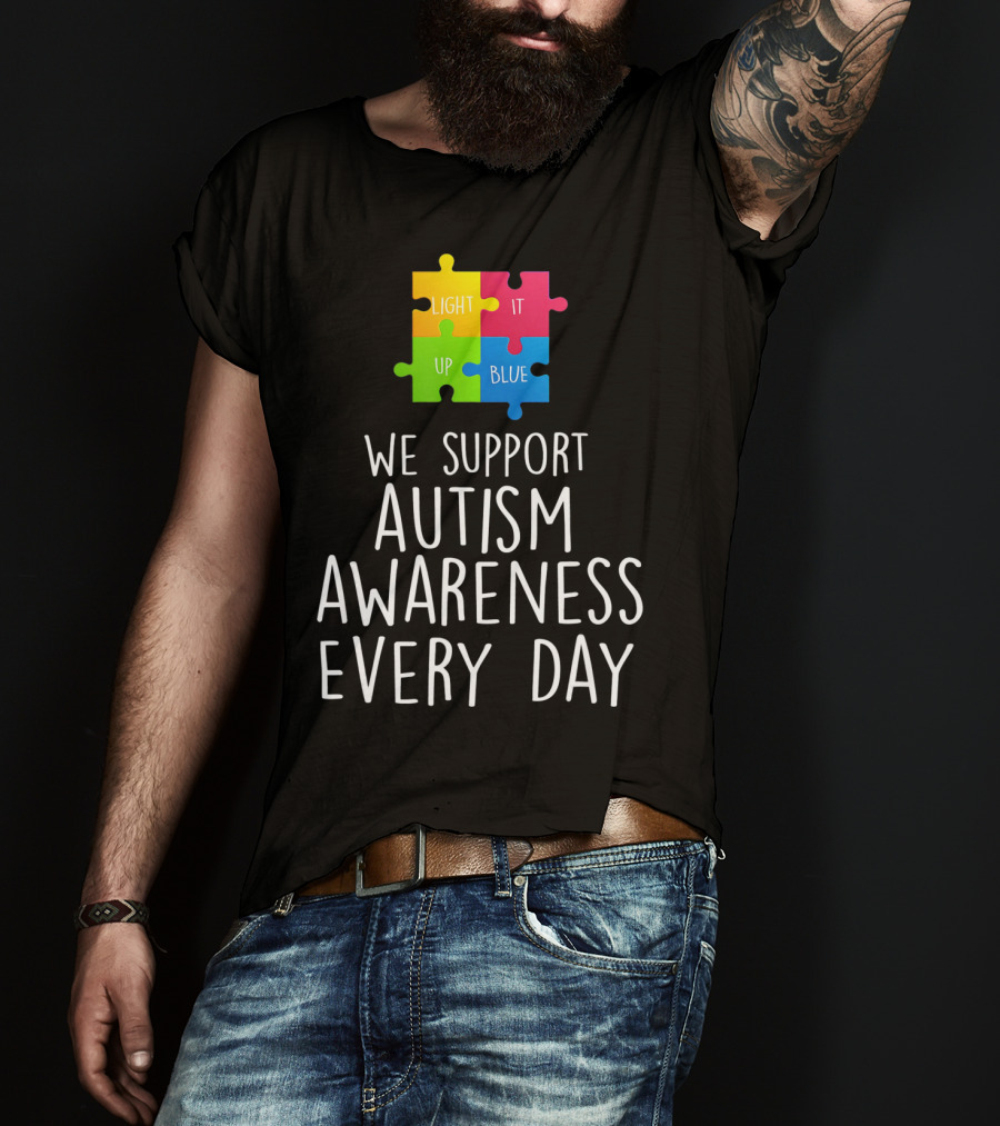 Light It Up Blue We Support Autism Awareness Every Day Puzzle T-Shirt