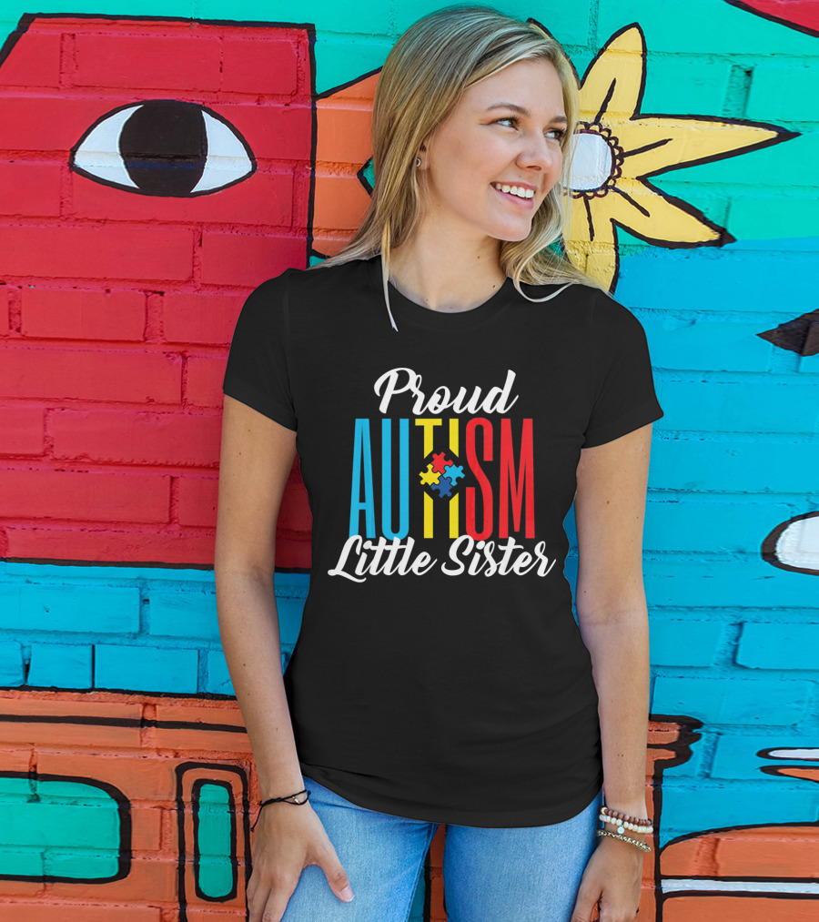 Proud Autism Little Sister Puzzle Piece Awareness Sup T-Shirt
