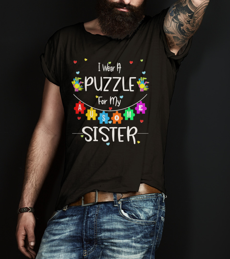 I Wear A Puzzle For My Awesome Sister T-Shirt