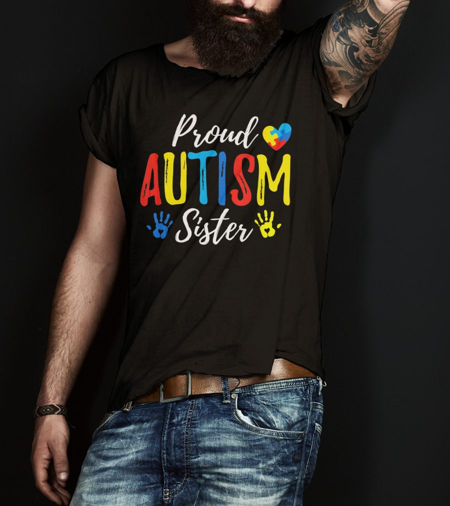 Proud Sister Autism Awareness Heart And Handprints T-Shirt