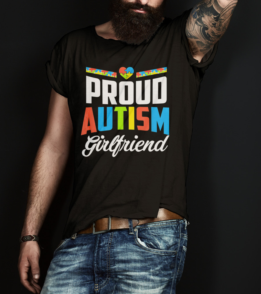 Proud Autism Girlfriend Puzzle Heart Awareness T-Shirt