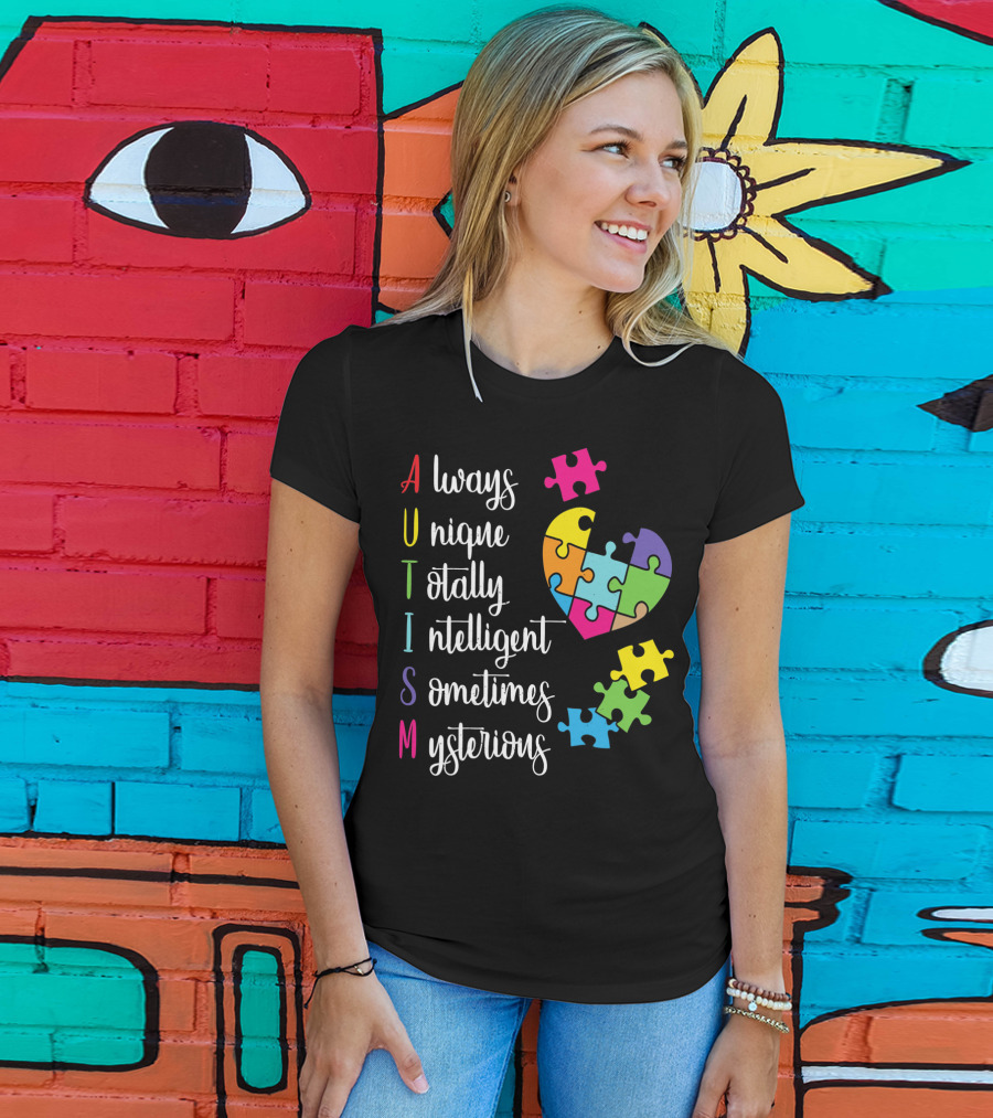 Autism Always Unique Totally Intelligent Sometimes Mysterious Puzzle Heart T-Shirt