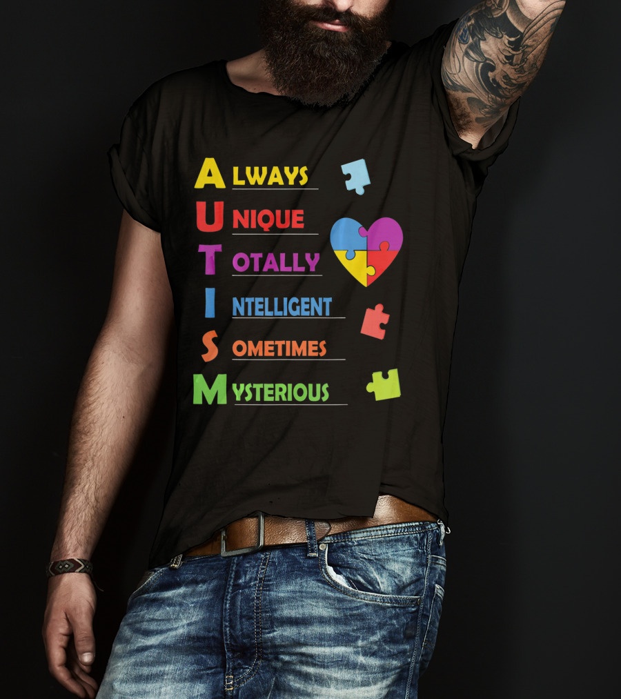 Autism Awareness Always Unique Totally Intelligent Sometimes Mysterious Puzzle Heart T-Shirt