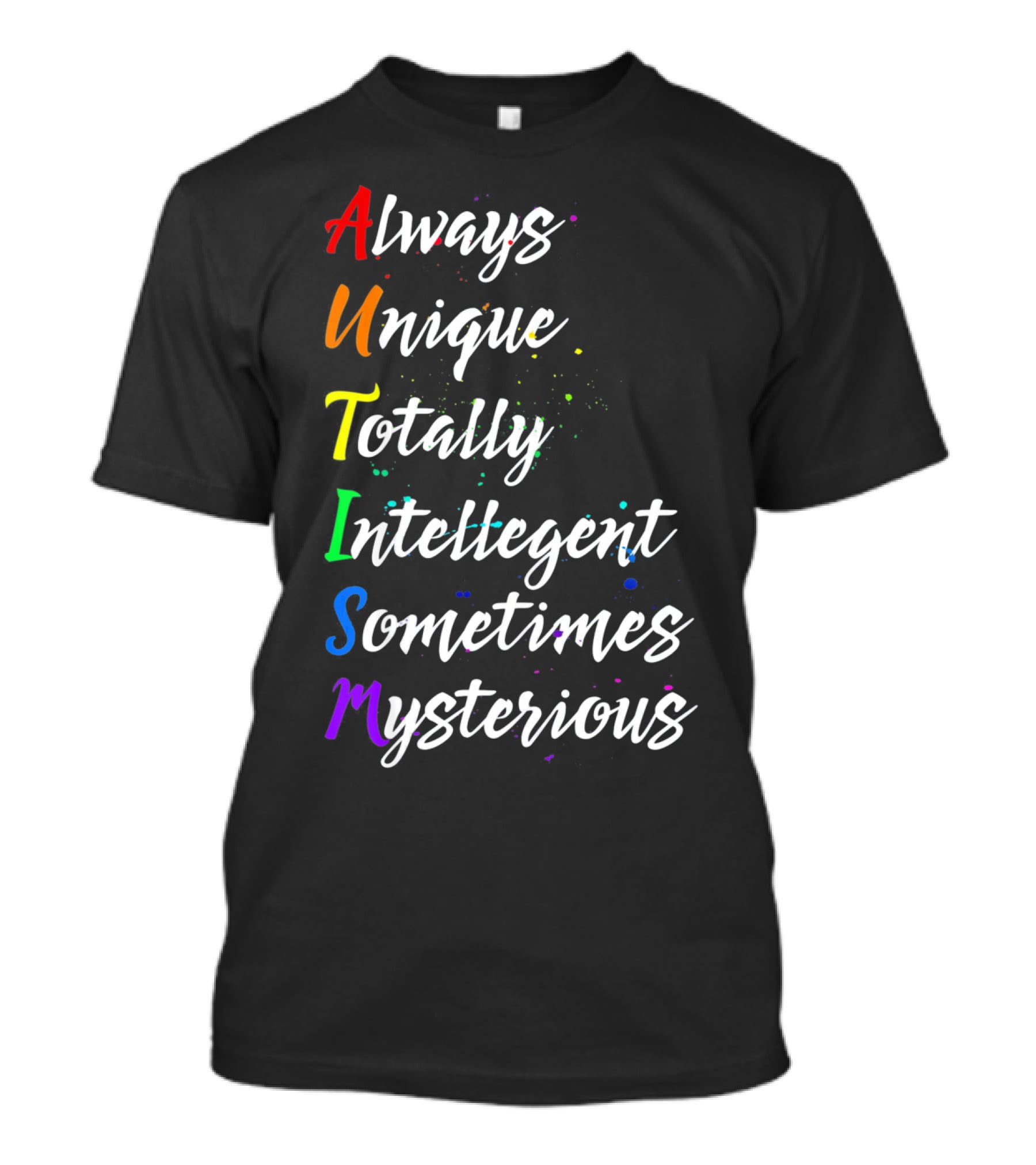 Always Unique Totally Intelligent Sometimes Mysterious Autism Awareness T-Shirt