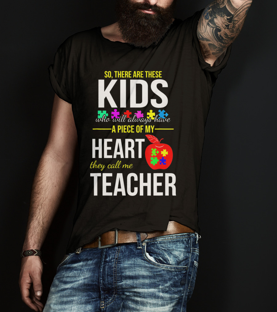 Kids Who Will Always Have A Piece Of My Heart They Call Me Teacher Autism Awareness Puzzle Pie T-Shirt
