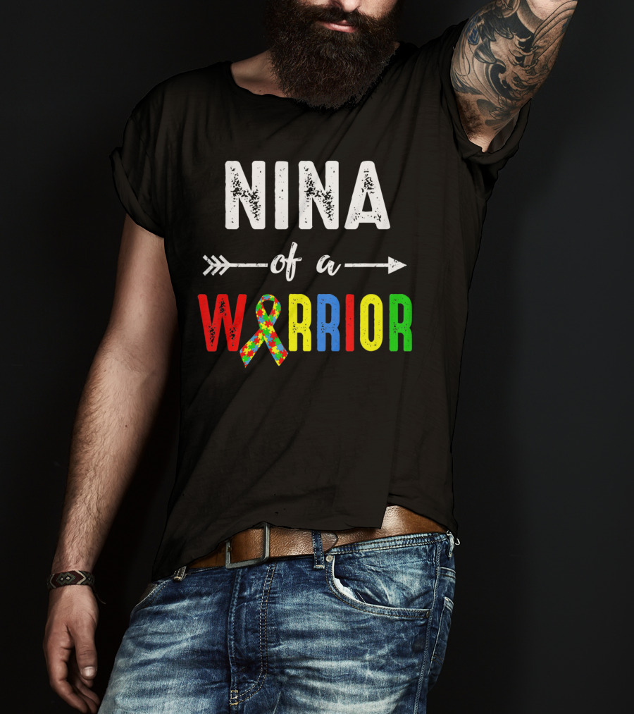 Nina Of A Warrior Autism Awareness Family T-Shirt
