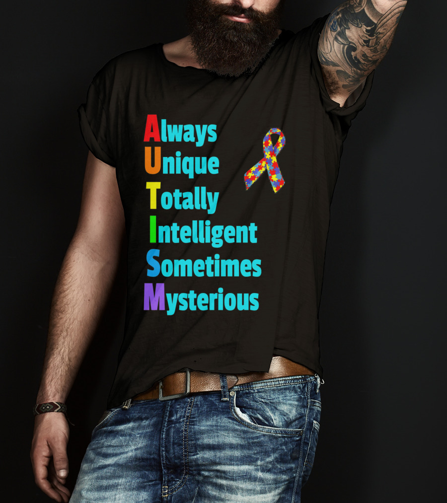 Always Unique Totally Intelligent Sometimes Mysterious Autism Awareness Month T-Shirt