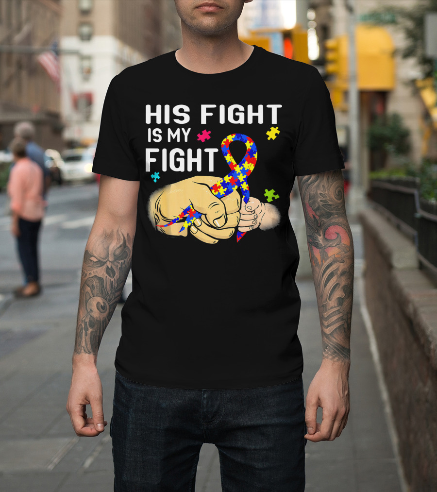 Autism Awareness His Fight Is My Fight Puzzle Ribbon and Holding Hands T-Shirt