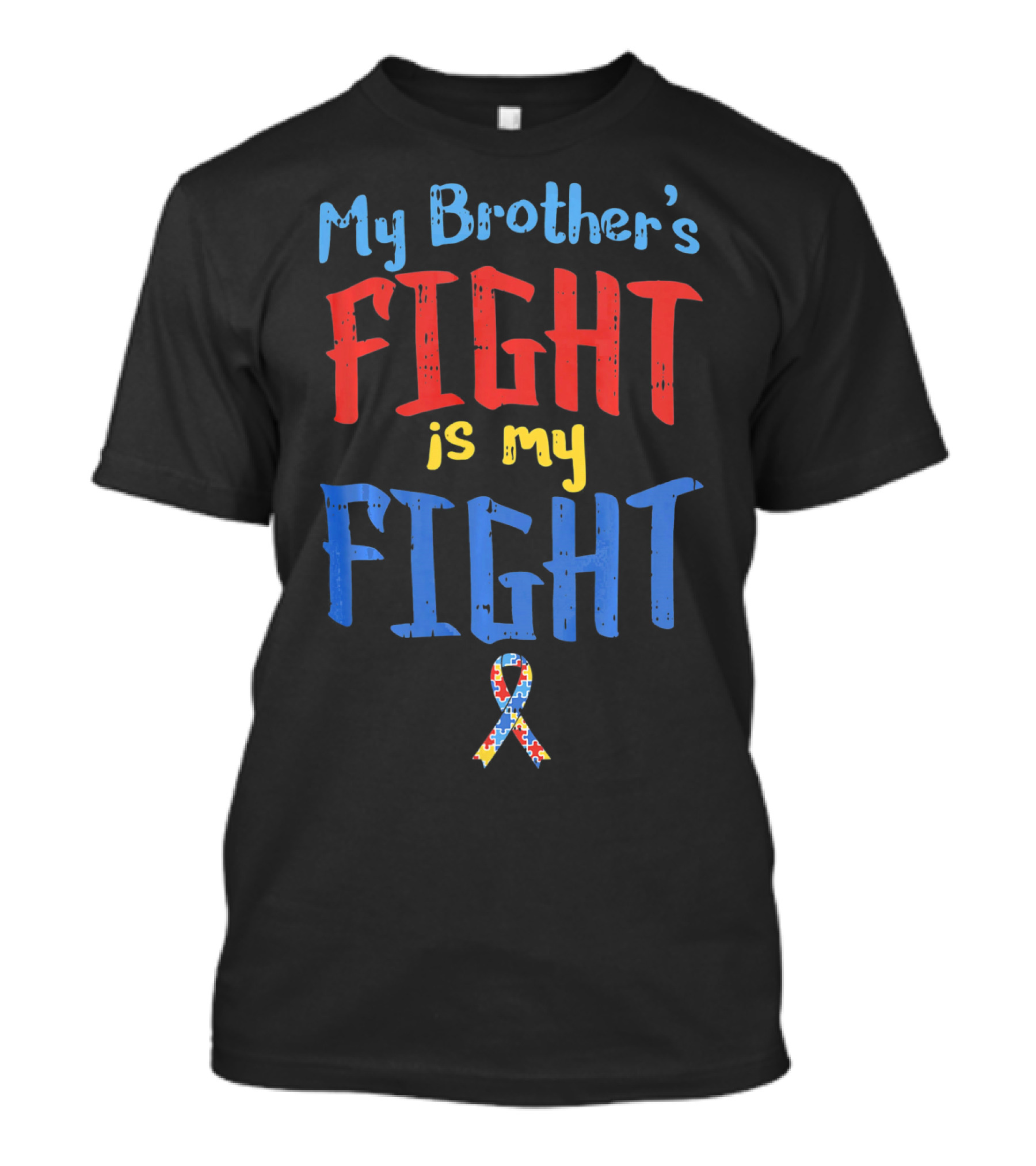 My Brother's Fight Is My Fight Autism Awareness T-Shirt