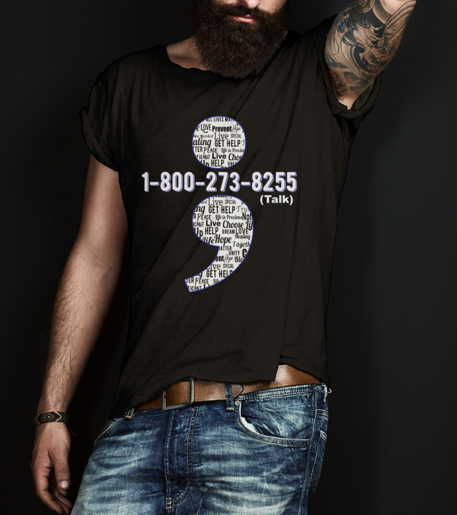 1-800-273-8255 Suicide Awareness Prevent Suicide Hope Help Life Healing Choose Live T-Shirt