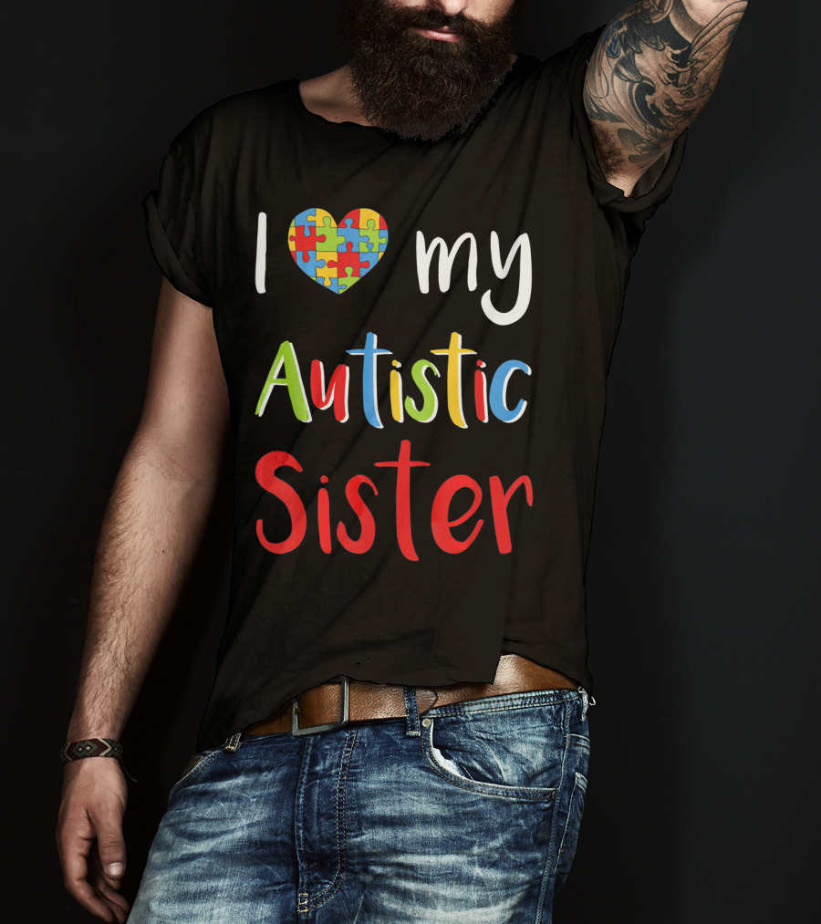 I Love My Autistic Sister Puzzle Heart Awareness T-Shirt