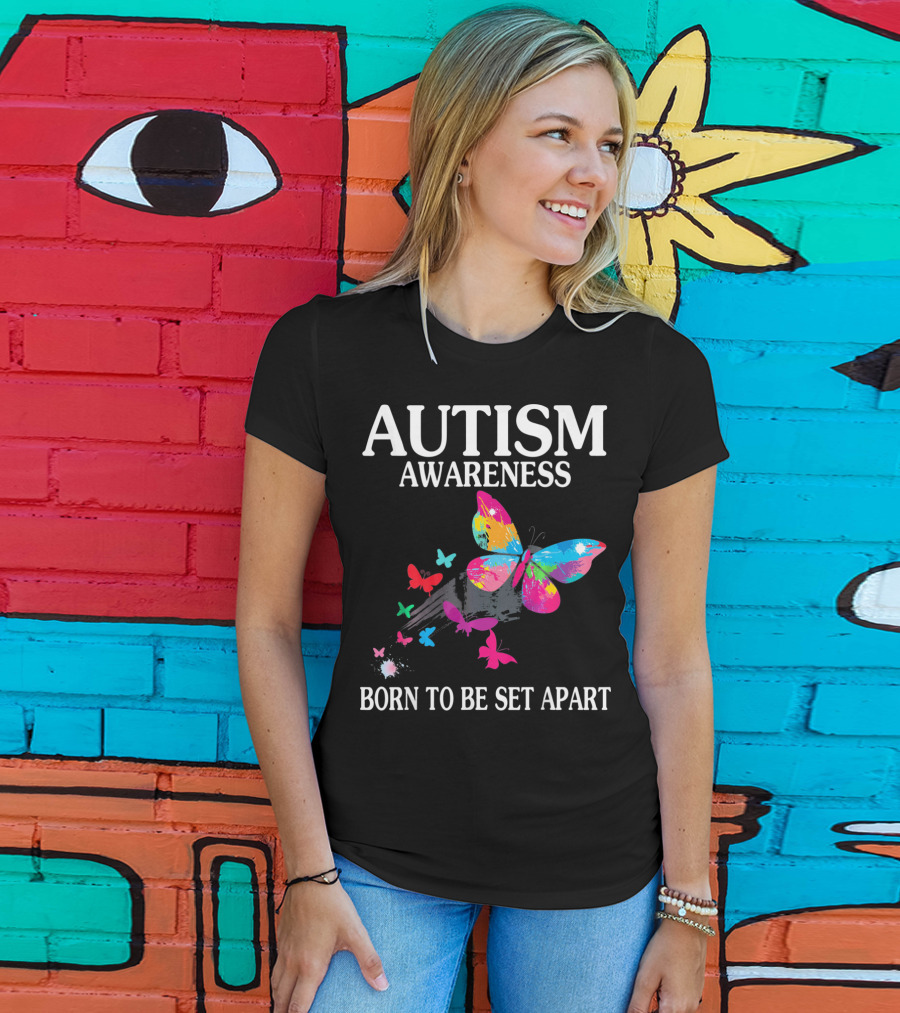 Autism Awareness Born To Be Set Apart Colorful Butterfly T-Shirt