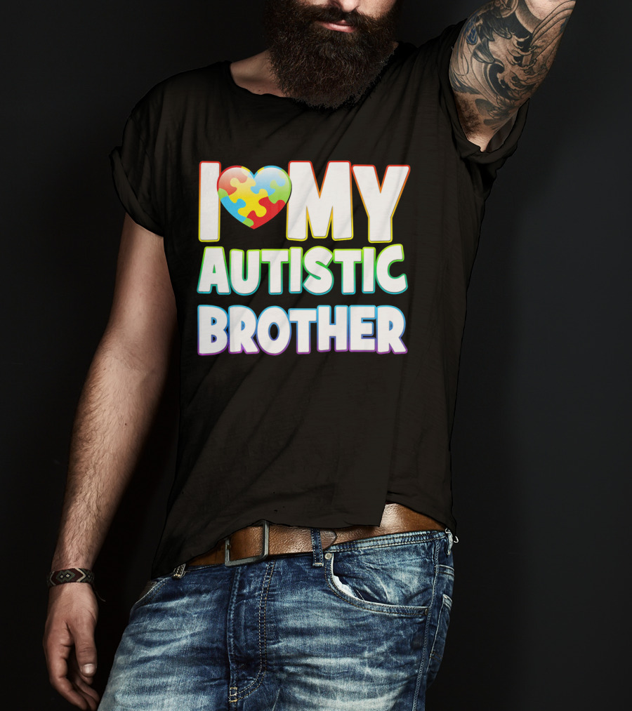 I Love My Autistic Brother T-Shirt