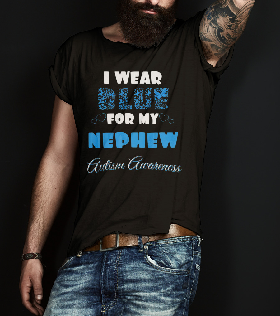 I Wear Blue For My Nephew Autism Awareness T-Shirt