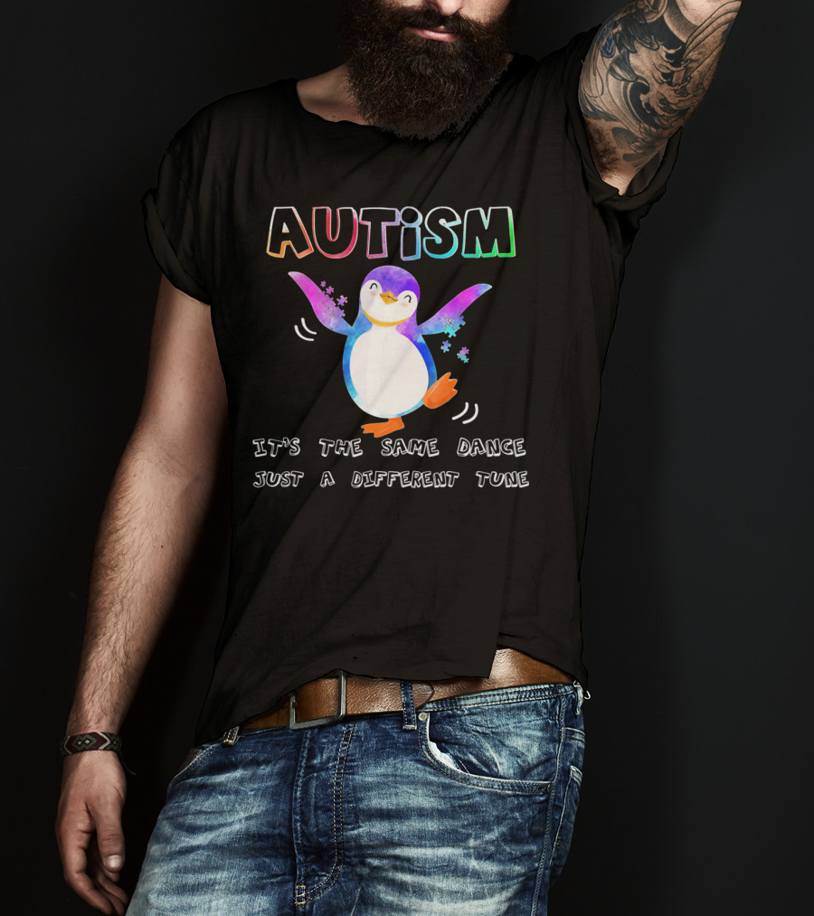 AUTISM Penguin It's The Same Dance Just A Different Tune T-Shirt