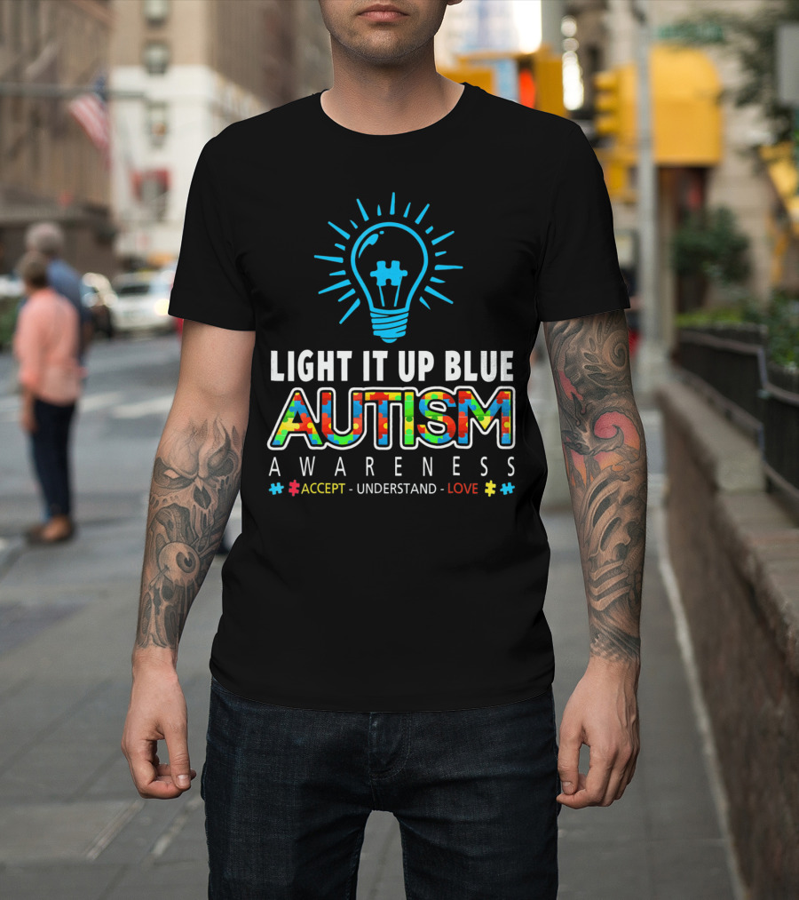 LIGHT IT UP BLUE AUTISM AWARENESS ACCEPT UNDERSTAND LOVE T-Shirt