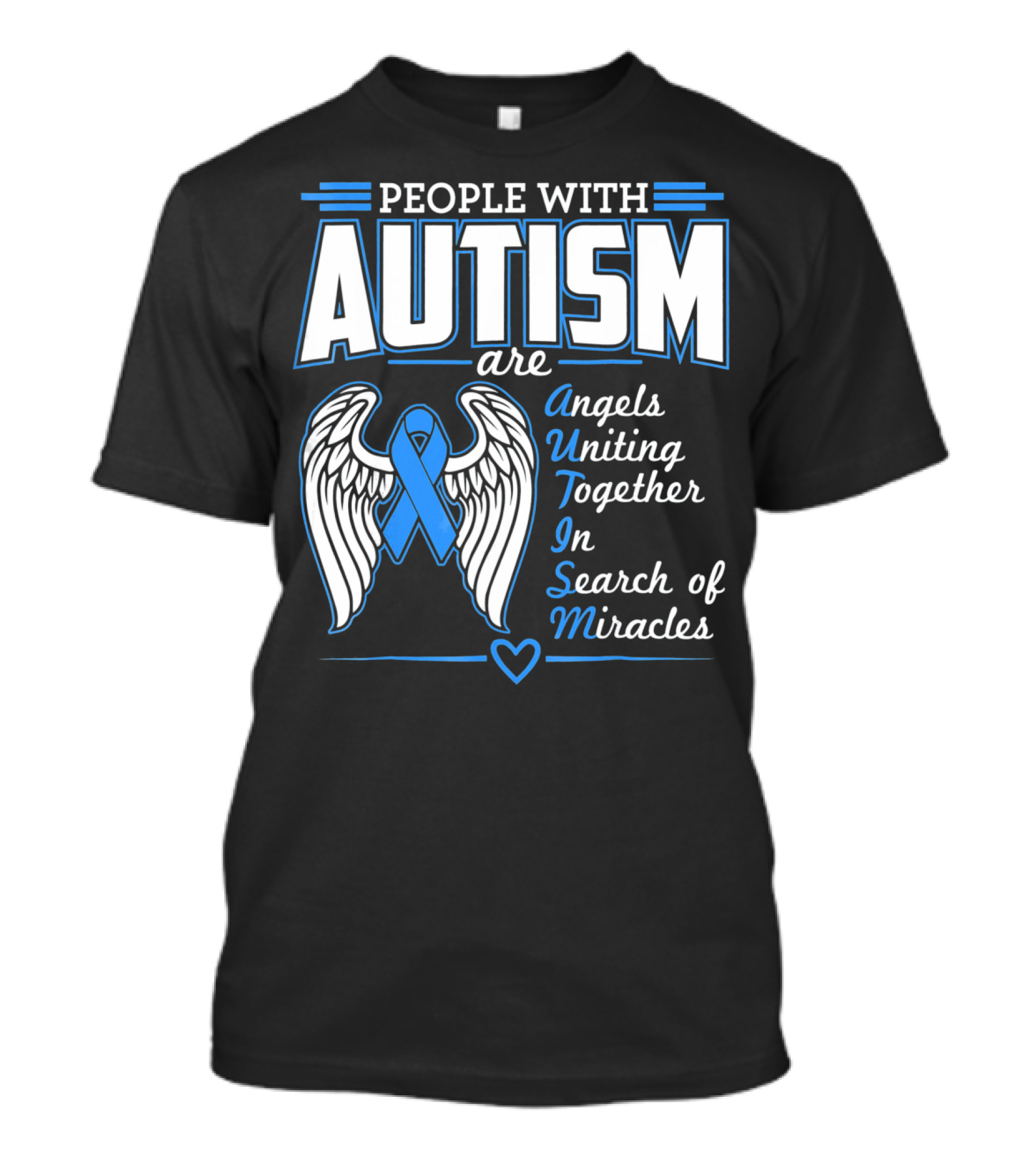 People With Autism Are Angels Uniting Together In Search Of Miracles T-Shirt