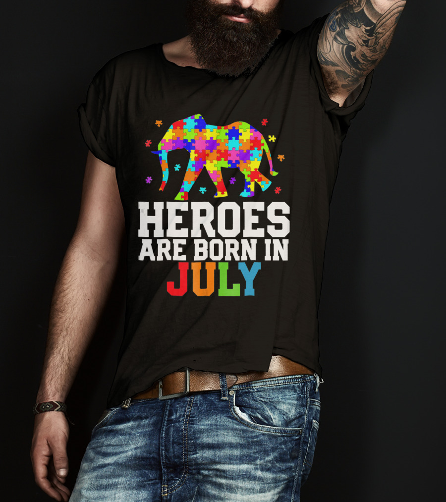 Heroes Are Born In July Elephant Autism Awareness T-Shirt