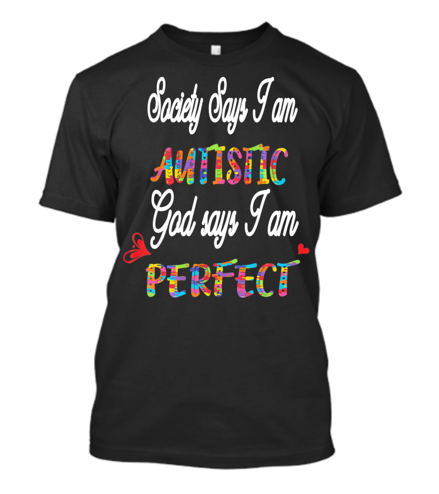 Society Says I Am Autistic God Says I Am Perfect T-Shirt