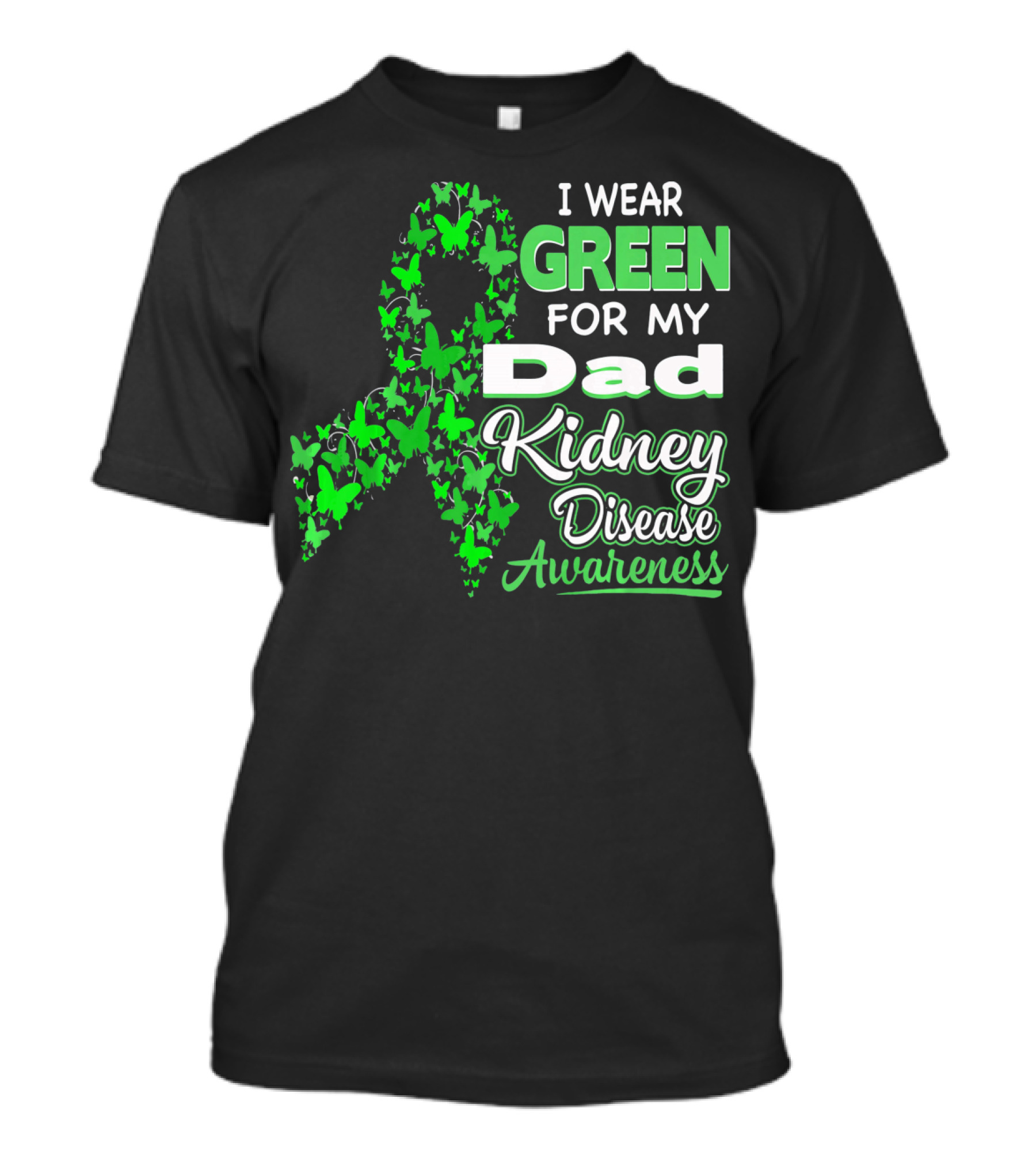 I Wear Green For My Dad Kidney Disease Awareness T-Shirt