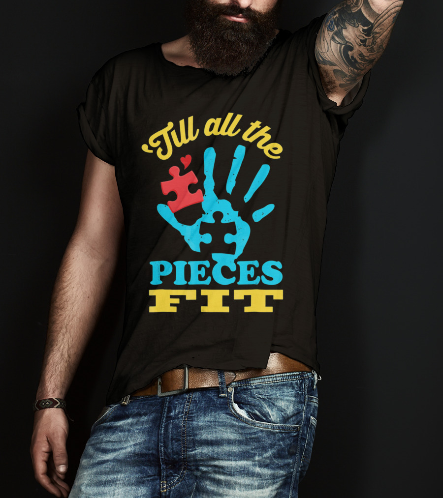 'Till All The Pieces Fit T-Shirt