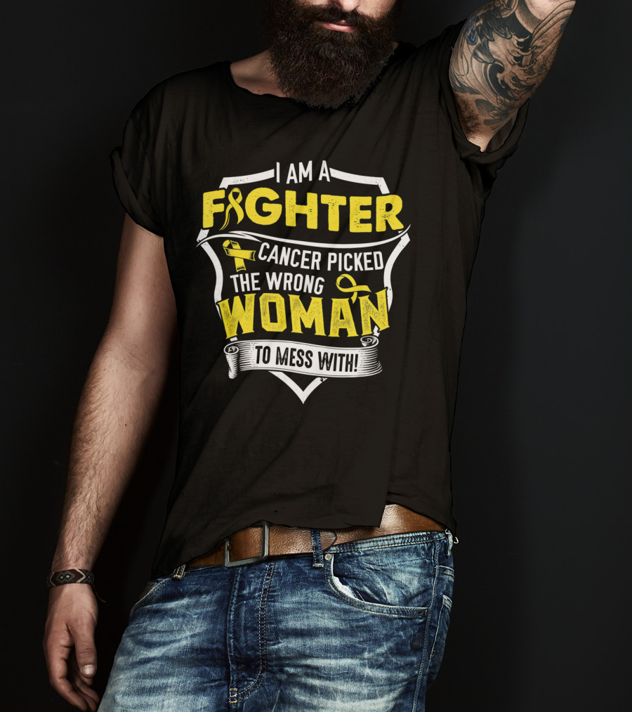 I Am A Fighter Cancer Picked The Wrong Woman To Mess T-Shirt